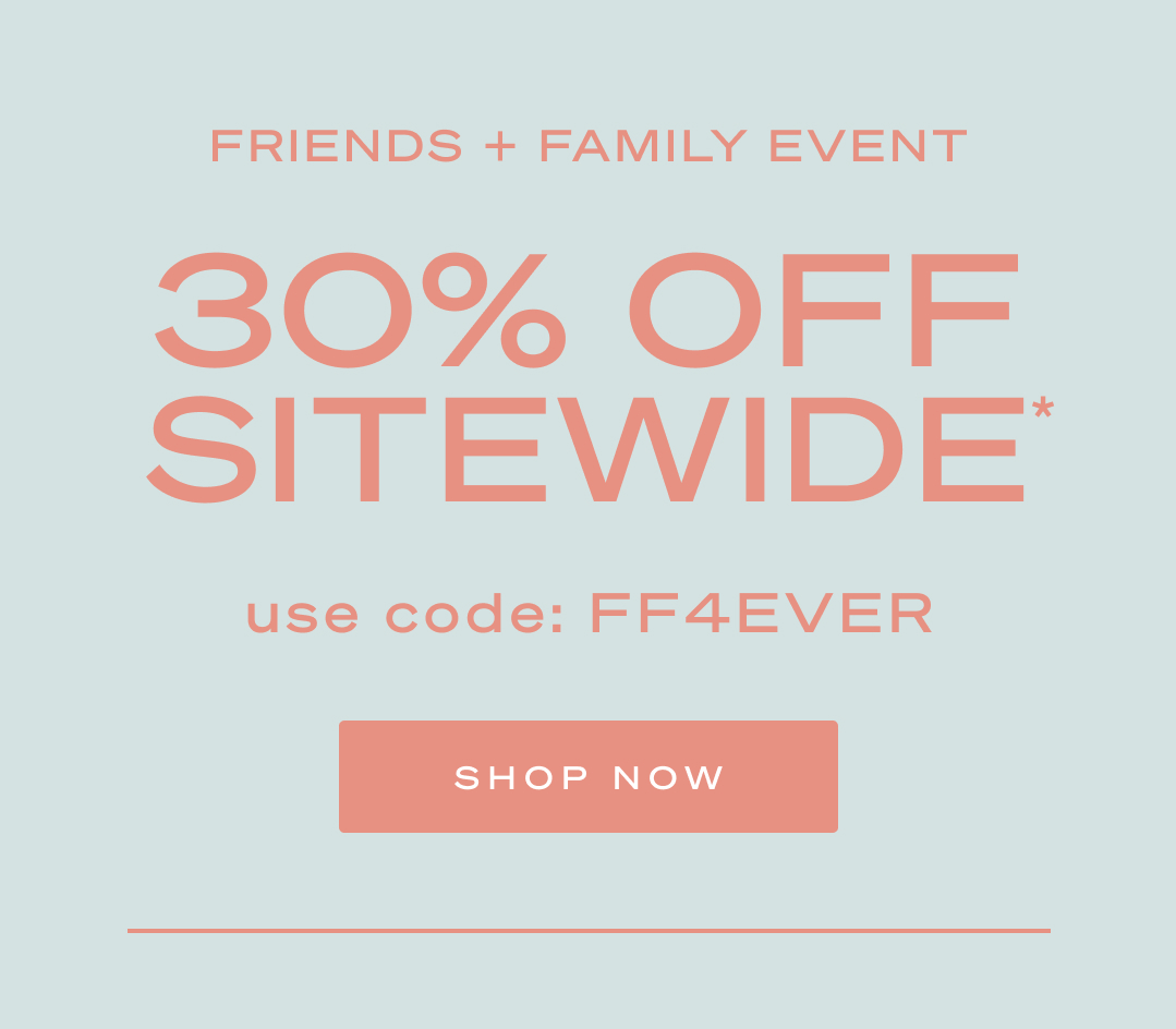 Shop | Friends & Family Event