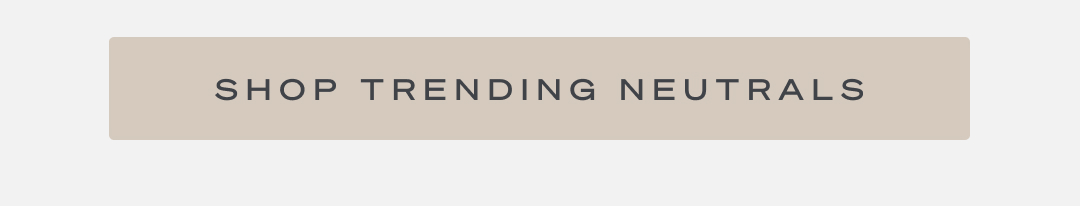 Shop | New Neutrals
