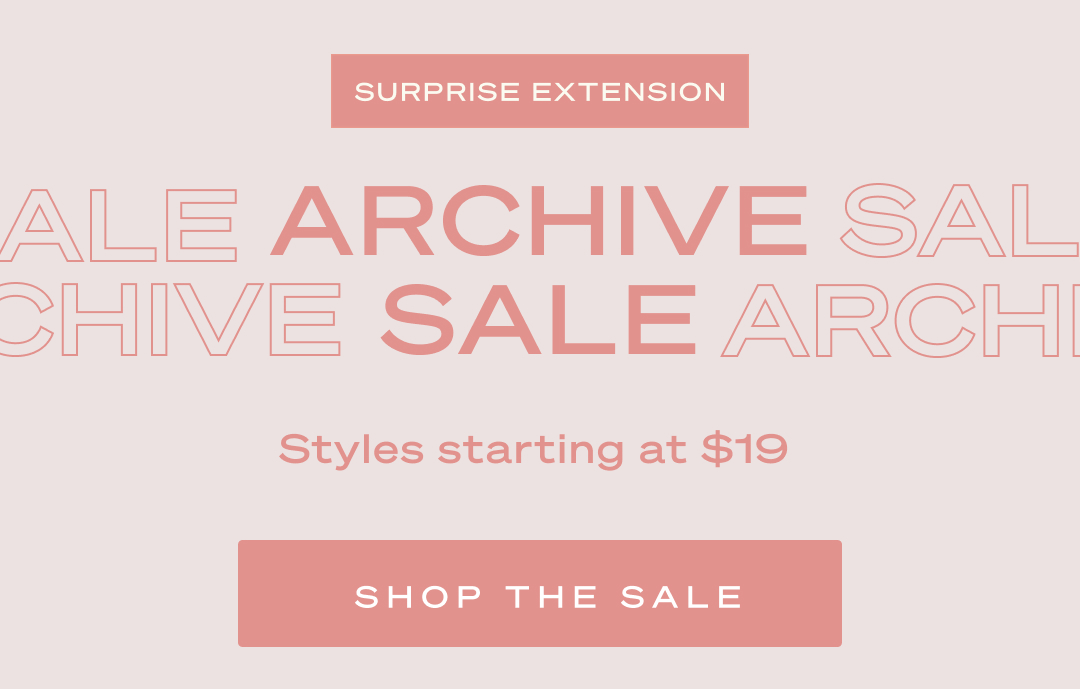 Shop | Archive Sale | Styles Starting at $19