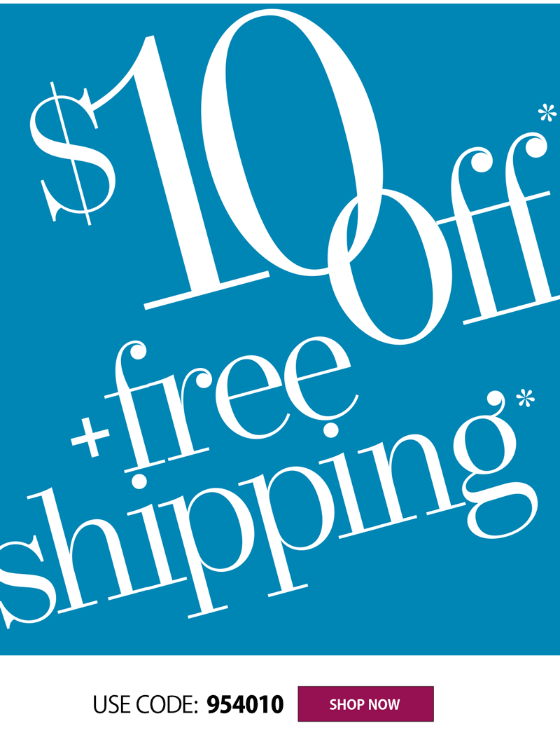 EXTRA $10 OFF + FREE SHIPPING!