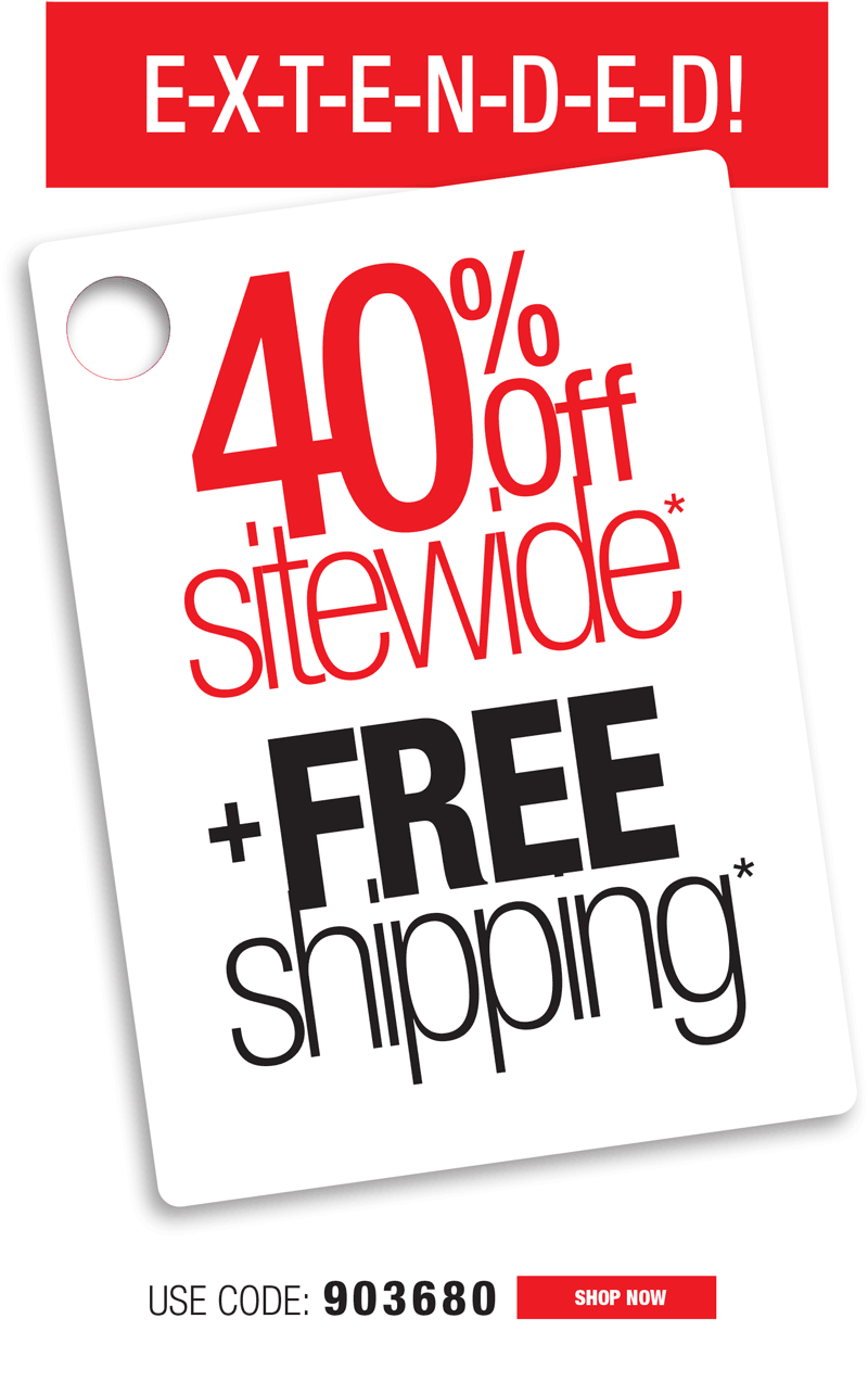 EXTRA 40% OFF + FREE SHIPPING