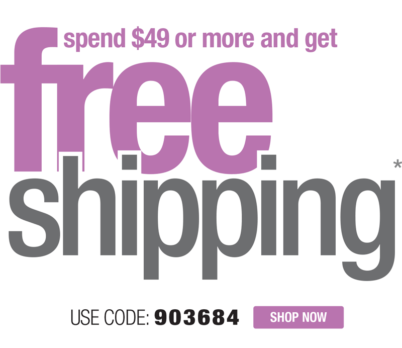 FREE SHIPPING ON ORDERS $49 OR MORE