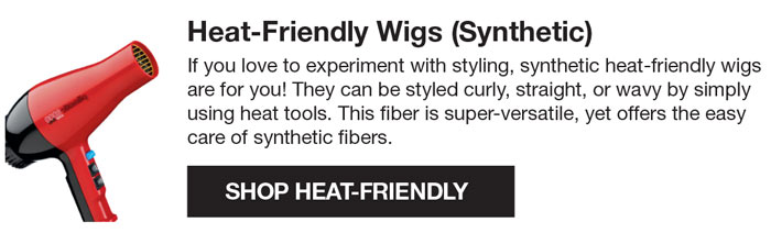 HEAT-FRIENDLY WIGS (SYNTHETIC)