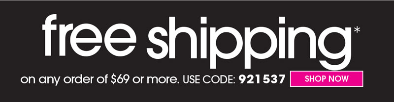 FREE SHIPPING ON ORDERS OF $69 OR MORE
