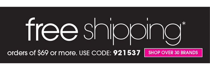 FREE SHIPPING ON ORDERS OF $69 OR MORE