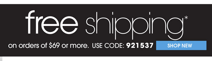 FREE SHIPPING ON ORDERS OF $69 OR MORE