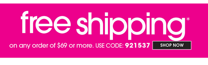 FREE SHIPPING ON ANY ORDER OF $69 OR MORE