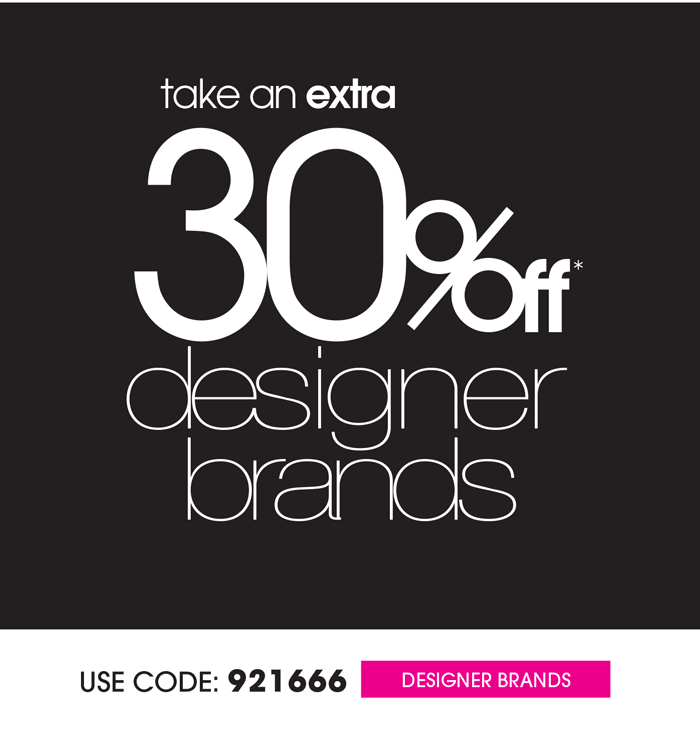 EXTRA 30% OFF ALL DESIGNER STYLES