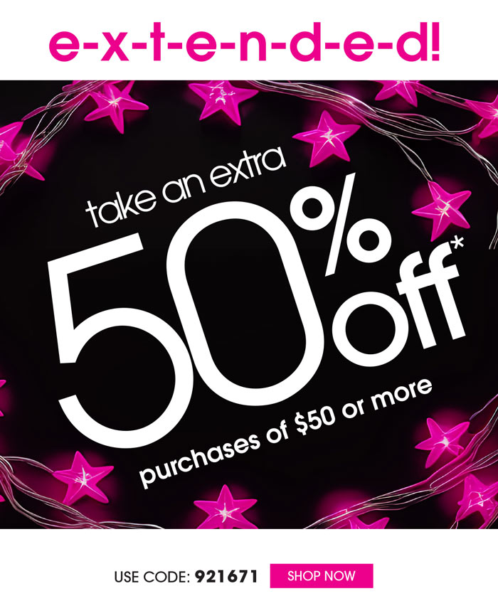 EXTRA 50% OFF ORDERS $50 OR MORE