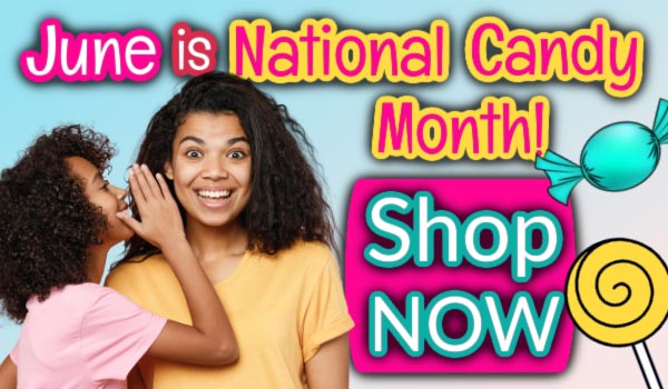 June is National Candy Month! Shop NOW