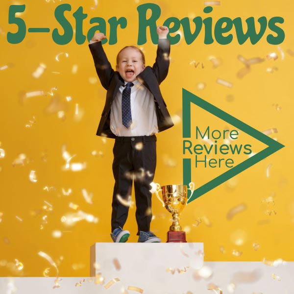 5-Star Reivews. More Reviews Here >