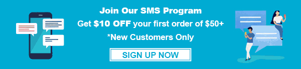 Join Our SMS Program Get $10 OFF your first order of $50 *New Customers Only . 