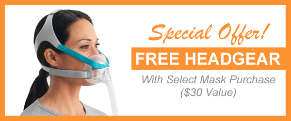 Free Headgear with select CPAP mask