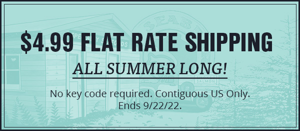 $4.99 Flat Rate Shipping All Summer Long