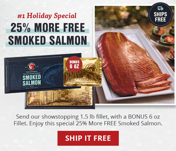 Free Shipping on 25% More Free Smoked Salmon