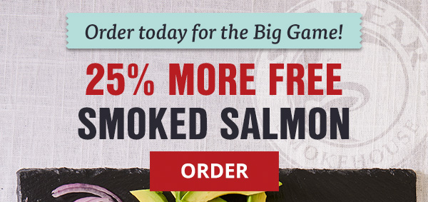 25% More Free Smoked Salmon for Game Day