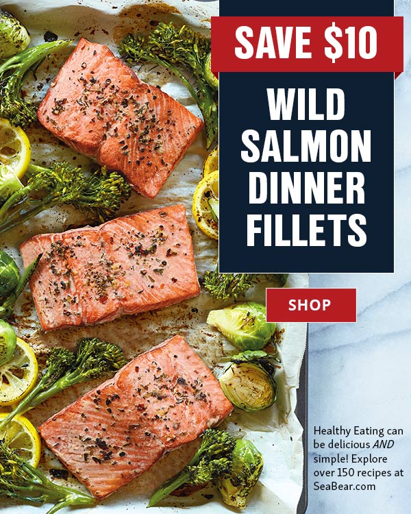 Save $10 on Wild Salmon Dinner Fillets
