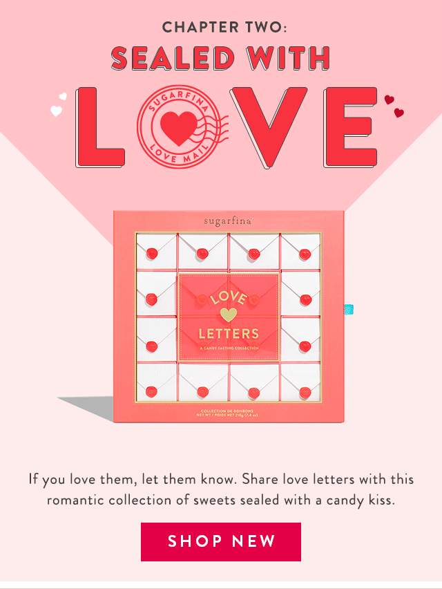 Chapter Two: Sealed with Love. If you love them, let them know. Share love letters with this romantic collection of sweets sealed with a candy kiss.
