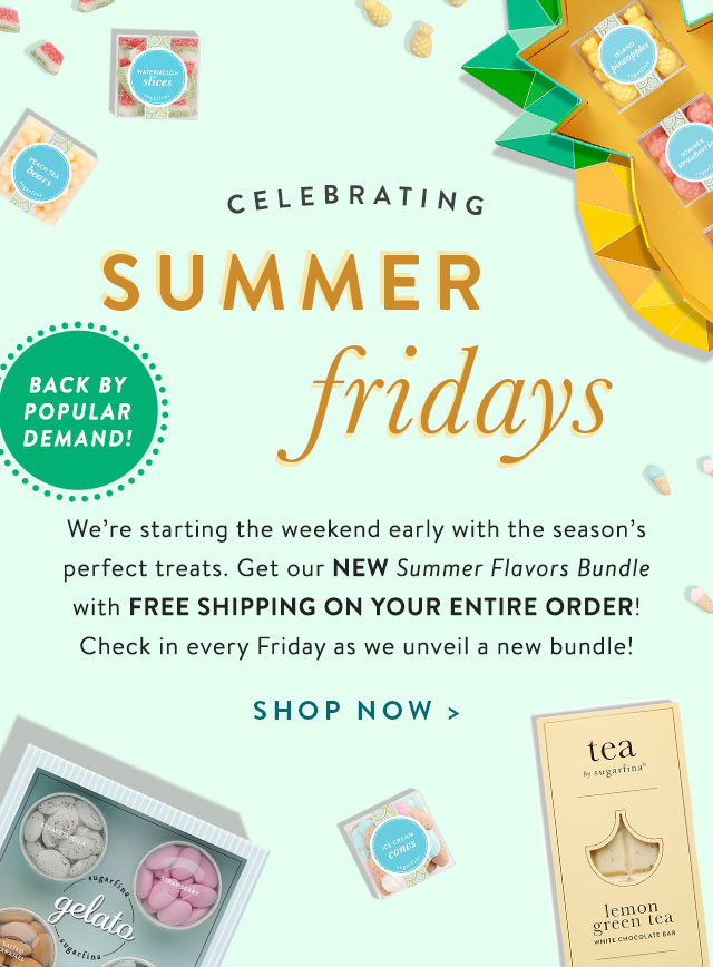 Introducing Summer Fridays! We're starting the weekend early! Score free shipping on our NEW Summer Flavors Bundle, filled with treats perfect for the season. Stay tuned each Friday this summer for a new offer with free shipping on your entire order!