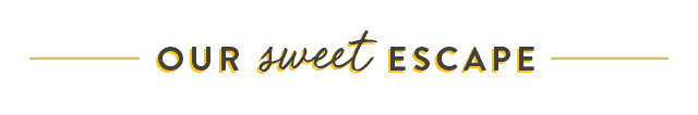 Our Sweet Escape