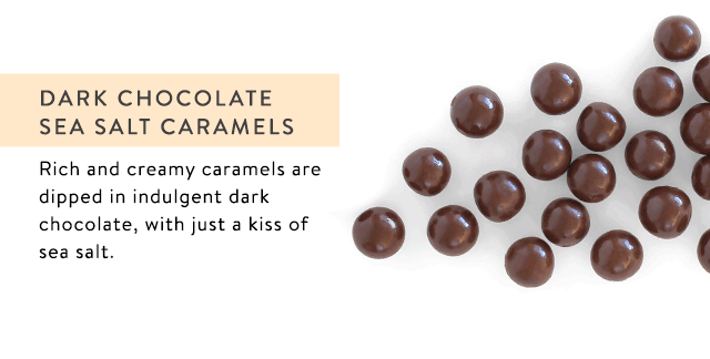 Dark Chocolate Sea Salt Caramels - Rich and creamy caramels dipped in ultra-fine dark chocolate with just a kiss of sea salt - our #1 chocolate candy for a good reason.