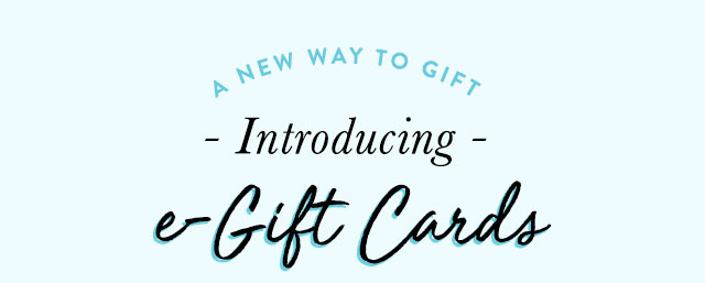 A new way to gift - introducing: Egift Cards