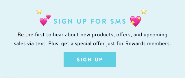 Sugarfina Rewards members enjoy 15% off when signing up for SMS.