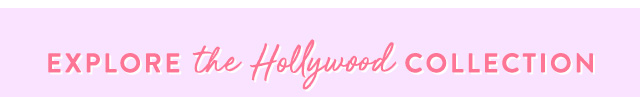 Shop the Hollywood Collection