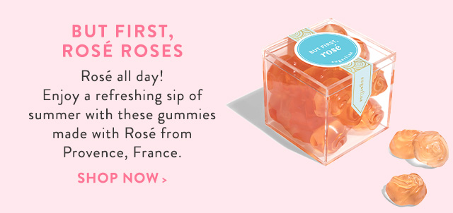 But First, Rosé Roses