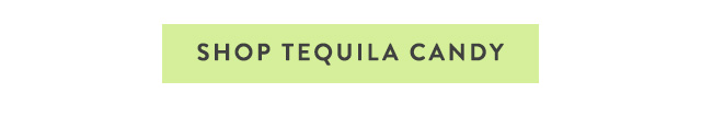 Shop Tequila Candy