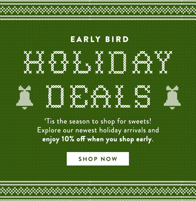 Shop Holiday Early Bird!