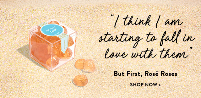 Shop But First, Rosé Roses