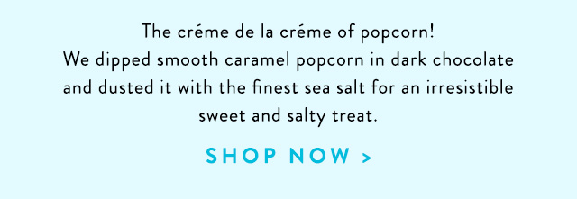 Shop Dark Chocolate Sea Salt Caramel Popcorn