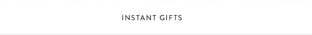 Instant Gifts