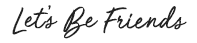 Lets Be Friends