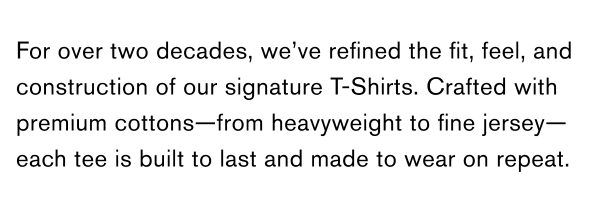 Best-in-Class Tees. Always on Repeat.