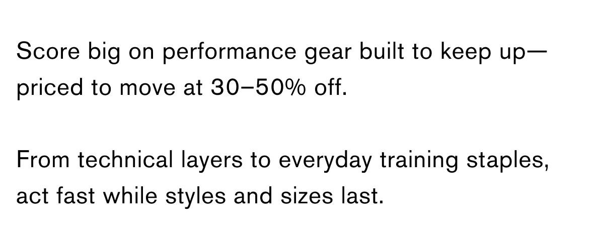 Performance Gear. Priced to Move.