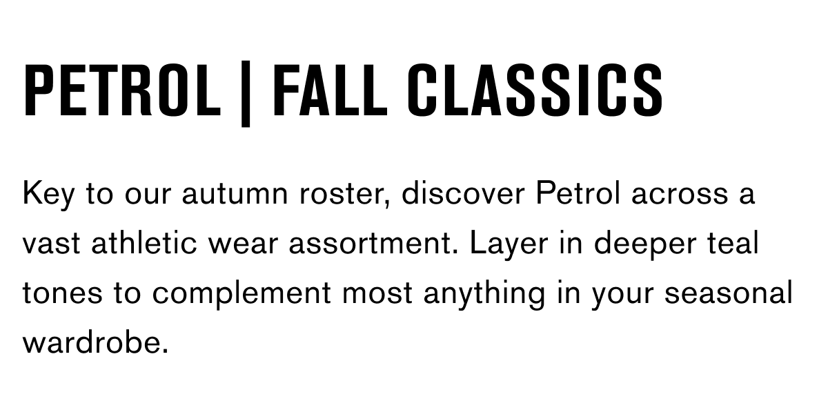 PETROL | FALL CLASSICS