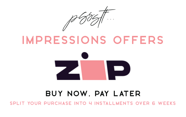 IMPRESSIONS OFFERS P BUY NOW, PAY LATER SPLIT YOUR PURCHASE INTO 4 INSTALLMENTS OVER 6 WEEKS 