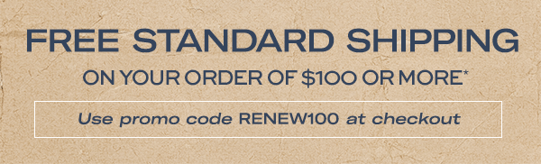 Get Free Standard Shipping on orders of $100 or more