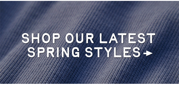 Shop our Latest Spring Styles