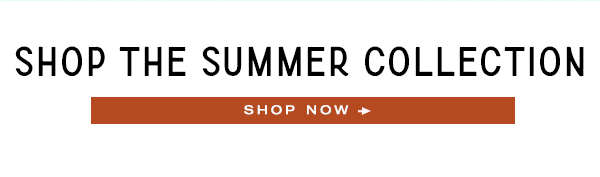 Shop The Summer Collection