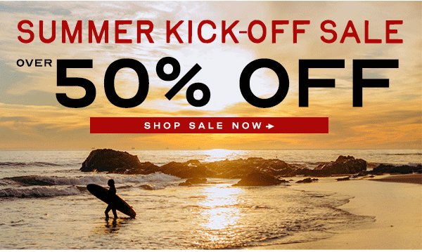 Summer Kick-Off Sale - over 50 percent off