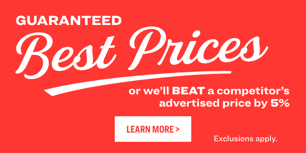 GUARANTEED Beat Puices or well BEAT a competitors advertised price by 5% LEARN MORE Exclusions apply. 