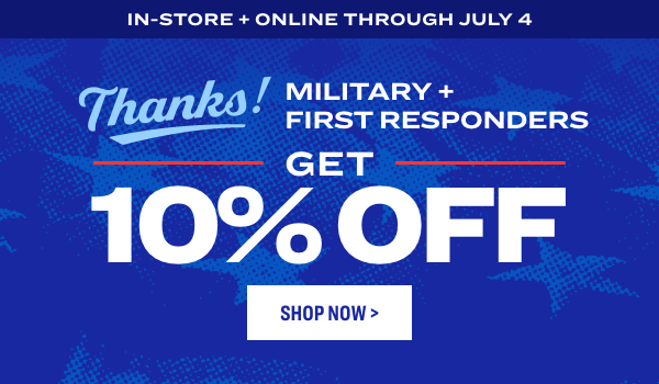 IN-STORE ONLINE THROUGH JULY 4 Iumw MILITARY 7 FIRST RESPONDERS R S R B 102% OFF 