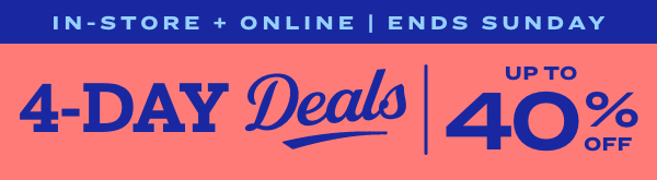  TORE ONLINE ENDS SUNDAY UPTO 4-DAY Deals 40 % 