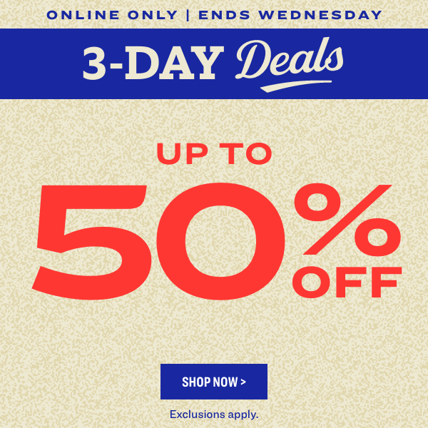 3-Day Deals Ends Wednesday
