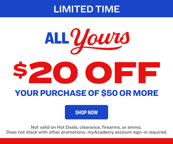 LIMITED TIME! We Miss You - $20 OFF Your Purchase of $50 or more - SAVE NOW! - Valid for one-time use. Minimum purchase is pre-tax. Exclusions apply. Not valid on gift cards, firearms, or ammo.