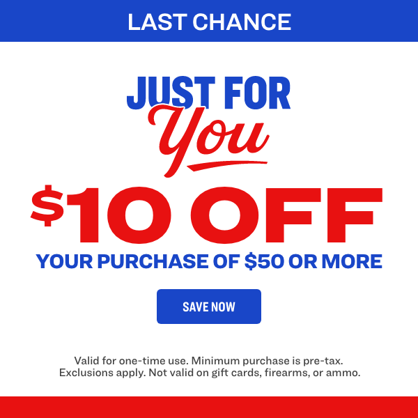LAST CHANCE - Just for You $10 OFF your purchase of $50 or more - Save Now - Exclusions Apply.