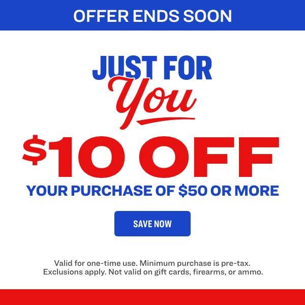 OFFER ENDS SOON - Just for You $10 OFF your purchase of $50 or more - Save Now - Exclusions apply.